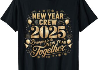 Happy New Year Party 2025 New Year Crew Matching T-Shirt