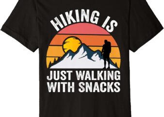 Hiking is Just Walking With Snacks hiking humor Funny Saying Premium T-Shirt