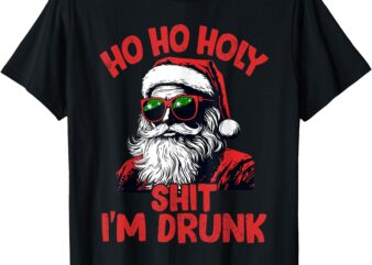 Ho Ho Holy Shit I’m Drunk Funny Santa Christmas Drinking T-Shirt