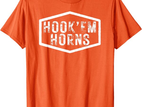 Hookem or hook’em horns alright makes horns up in texas t-shirt