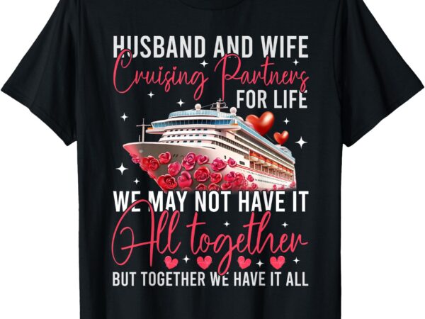 Husband wife cruising anniversary trip 2025 honeymoon love t-shirt