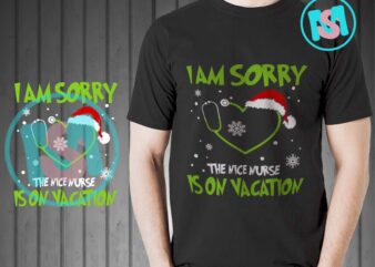 I Am Sorry The Nice Nurse Is On Vacation SVG, Nurse Christmas SVG, Merry Christmas SVG, Xmas SVG