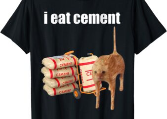 I Eat Cement Cursed Cat Shirt Funny Oddly Specific Meme T-Shirt