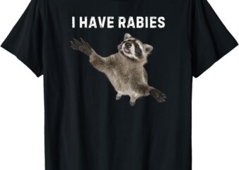 I Have Rabies Don’t Tailgate Me Sarcastic meme funny vintage T-Shirt