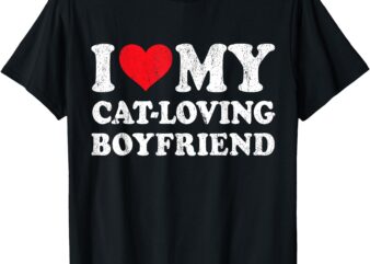 I Love My Cat-Loving Boyfriend Funny Girlfriend Valentines T-Shirt