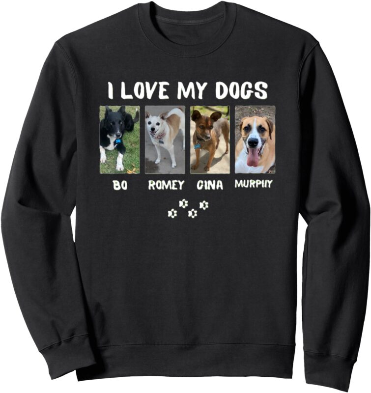 I Love My Dogs Sweatshirt