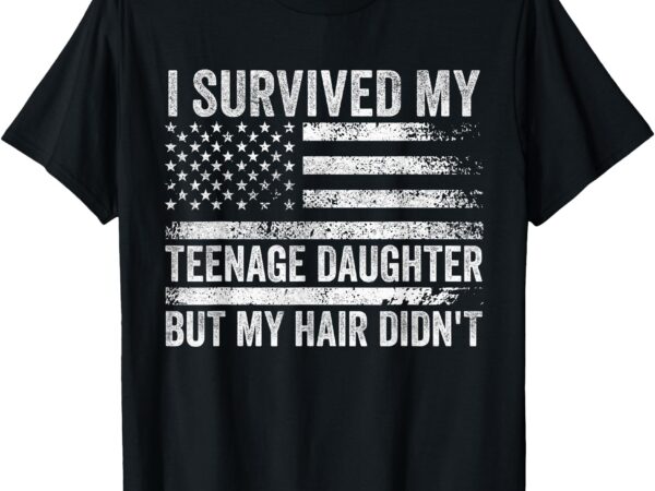 I survived my teenage daughter funny father’s day dad joke t-shirt