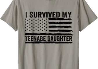 I Survived My Teenage Daughter Funny Parenting Dad And Mom T-Shirt