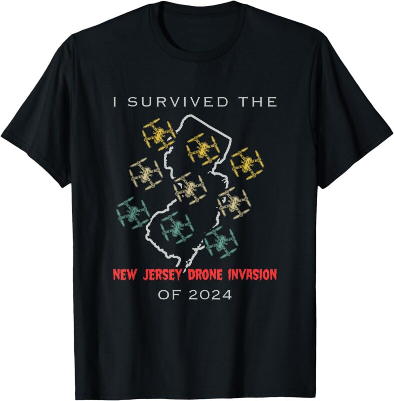 I Survived the New Jersey Drone Invasion of 2024 T-Shirt