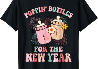 ICU Nurse Poppin Bottles For The New Year Baby Bottle Groovy T-Shirt