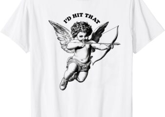 Id Hit That Funny Valentines Day Retro Cute Love Angel Cupid T-Shirt