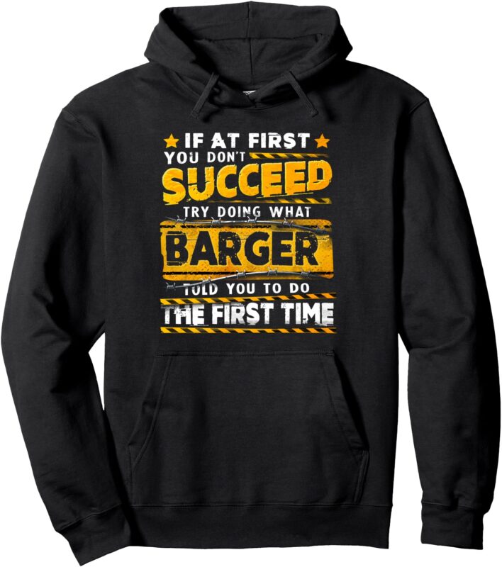 If At First You Don’t Succeed Try Doing What Barger Pullover Hoodie