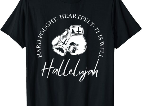 I’ll bring my hard fought heartfelt hallelujah t-shirt