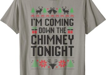 I’m Coming Down The Chimney Tonight Funny Couples Matching T-Shirt