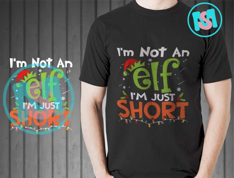 I’m Not An Elf I’m Just Short SVG, Merry Christmas SVG, Xmas SVG