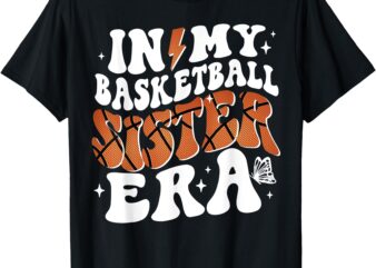 In My Basketball Sister Era Groovy T-Shirt