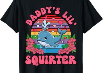 Inappropriate Funny Daddy’s Lil Squirter Embarrassing Women T-Shirt