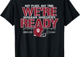 Indiana Hoosiers College Football Playoff CFP 2024-25 Ready T-Shirt