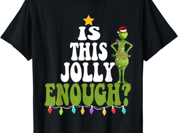 Is this jolly enough green merry christmas tree lights funny t-shirt