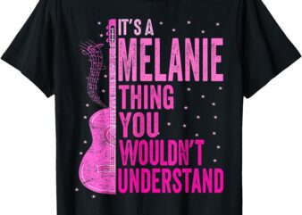 It’s A Melanie Thing You Wouldn’t Understand Melanie Vintage T-Shirt