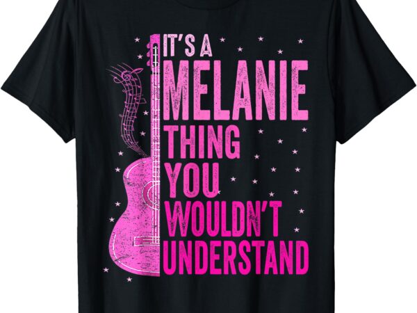 It’s a melanie thing you wouldn’t understand melanie vintage t-shirt