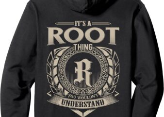 It’s A ROOT Thing You Wouldn’t Understand Family Name Pullover Hoodie