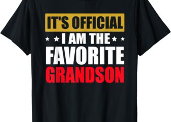 It’s Official I am The Favorite Grandson Funny T-Shirt