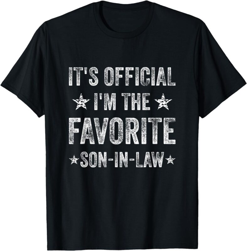 It’s Official I’m The Favorite Son-In-Law Funny T-Shirt