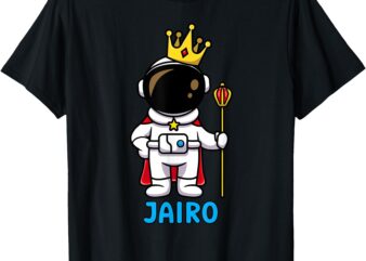 JAIRO Name Personalized Astronaut Birthday King T-Shirt