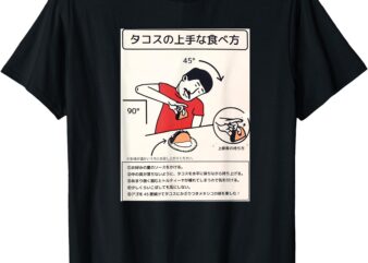 Japanese Taco Eating Guide – Funny Instructional Graphic T-Shirt