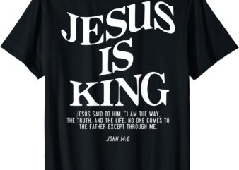 Jesus Is King Jesus John 14_6 Costume Christian (On Back) T-Shirt