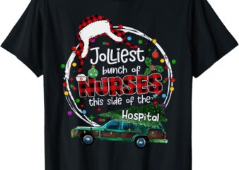 Jolliest Bunch Of Nurses This Side Of The Hospital Christmas T-Shirt