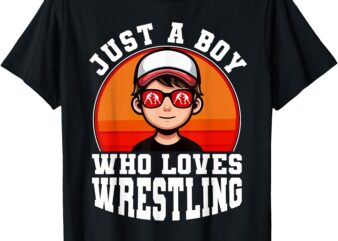 Just A Boy Who Loves Wrestling, Boys & Kids, Wrestler T-Shirt