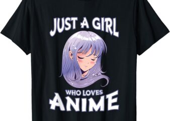 Just A Girl Who Loves Anime Gifts for Teen Girls Anime Merch T-Shirt