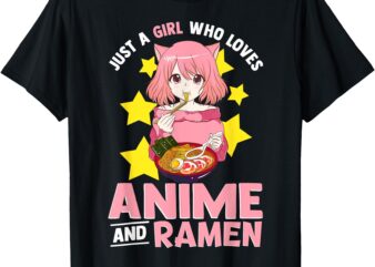 Just A Girl Who Loves Anime and Ramen Bowl Japanese Noodles,Short Sleeve T-Shirt