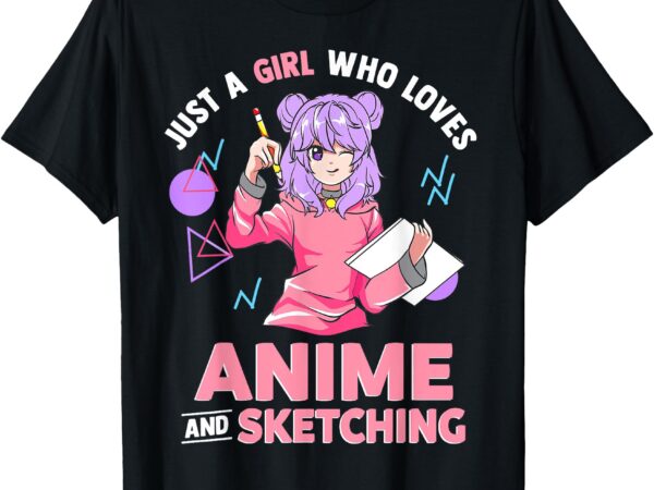 Just a girl who loves anime and sketching short sleeve t-shirt