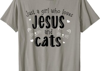 Just A Girl Who Loves Jesus And Cats Christian T-Shirt