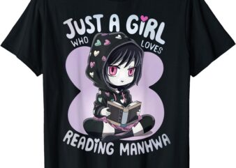 Just a Girl Who Loves Reading Manhwa Gothic Kawaii Emo goth T-Shirt