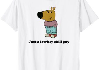 Just a lowkey chill guy T-Shirt