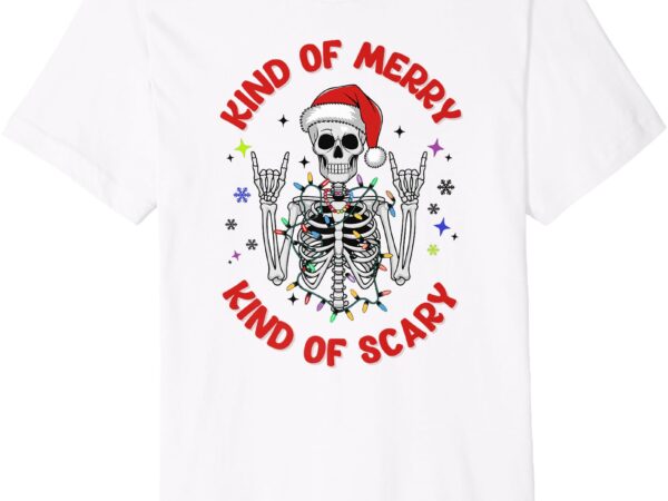 Kind of merry kind of scary funny santa skeleton christmas premium t-shirt