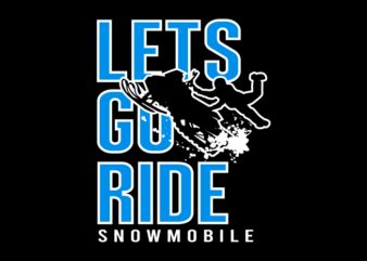 LET’S GO RIDE SNOWMOBILE