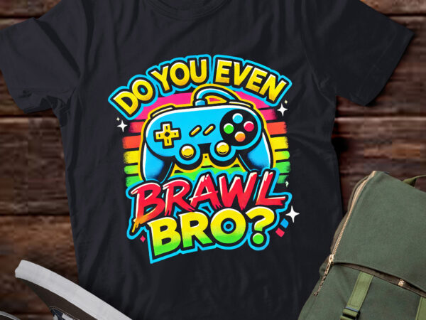 Td9-do you even brawl bro funny fighting gamer retro gaming t shirt designs for sale