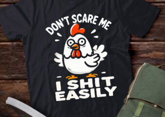 TD14-Don’t Scare Me I Shit Easily Sarcastic Humor Chicken