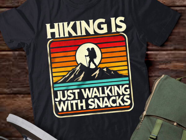 Td19-hiking is just walking with snacks hiking humor saying t shirt designs for sale