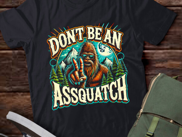 Lt888-don’t be an assquatch funny big foot outdoor sasquatch t-shirt