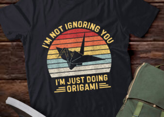 LT899-Retro Origami I’m Not Ignoring You Doing Origami