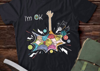 LT911-I’m Ok Crochet And Knitting Funny Crocheting T-Shirt