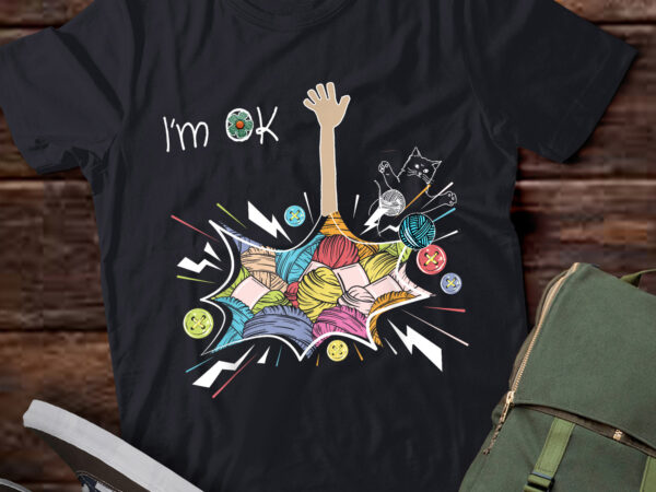 Lt911-i’m ok crochet and knitting funny crocheting t-shirt