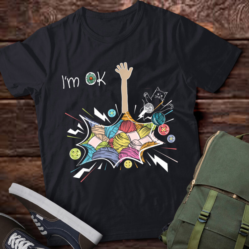 LT911-I’m Ok Crochet And Knitting Funny Crocheting T-Shirt