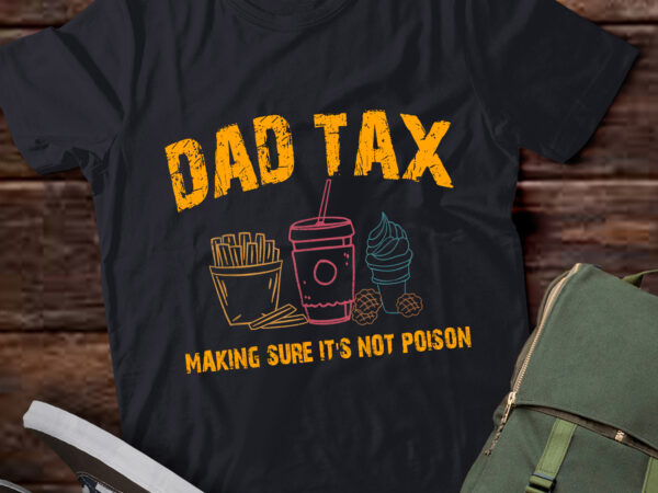 Lt914-dad tax making sure it’s not poison fathers day dad joke t-shirt